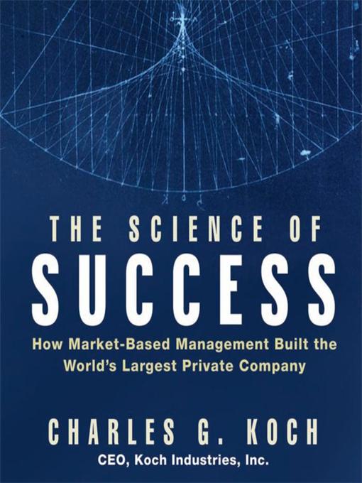 Title details for The Science Success by Charles G. Koch - Available